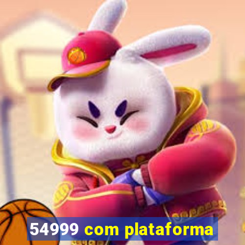 54999 com plataforma